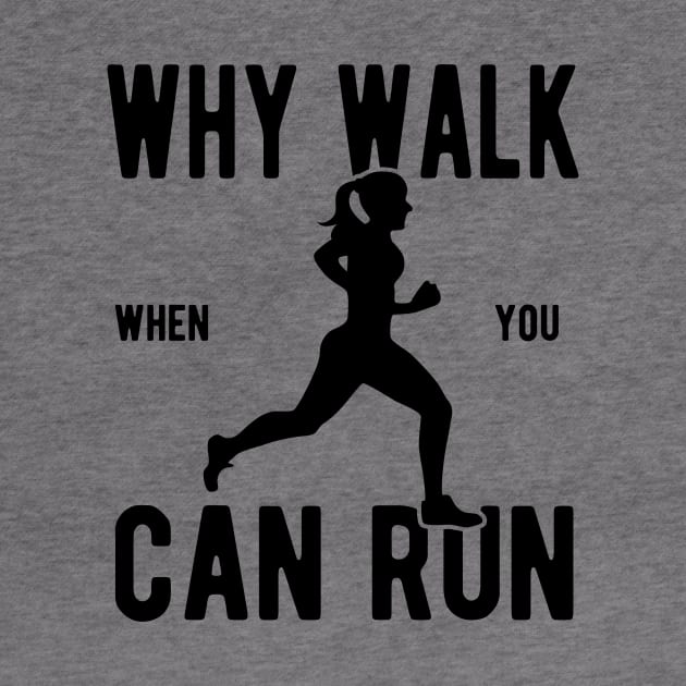 Why Walk When You Can Run, Vintage/Retro Design by VintageArtwork